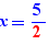 x=5/ red 2