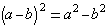 (a-b)²=a²-b²