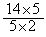 14*5/5*2