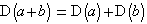 D(a+b)=D(a)+D(b)