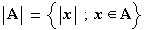 |A|={|x|;x&isin;A}
