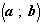 (a;b)