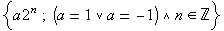 {a2^n;(a=1&or;a=-1)&and;n&isin;ℤ}