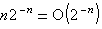 n2^-n=O(2^-n)
